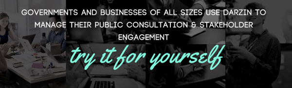 Government and Business pf all sizes use darzin to manage their public consultation & stakeholder engagement